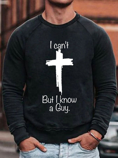 Men'S Casual I Can'T But I Know A Guy Printed Long Sleeve Sweatshirt