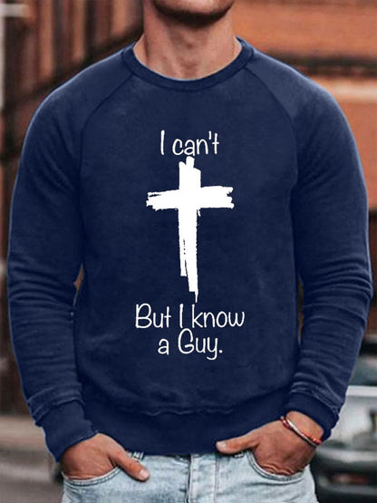Men'S Casual I Can'T But I Know A Guy Printed Long Sleeve Sweatshirt