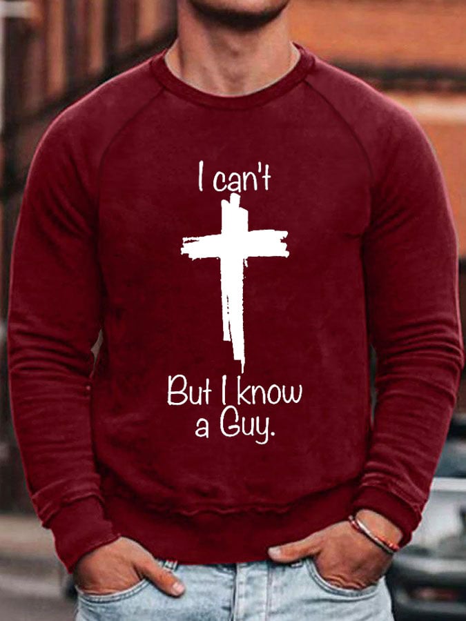 Men'S Casual I Can'T But I Know A Guy Printed Long Sleeve Sweatshirt